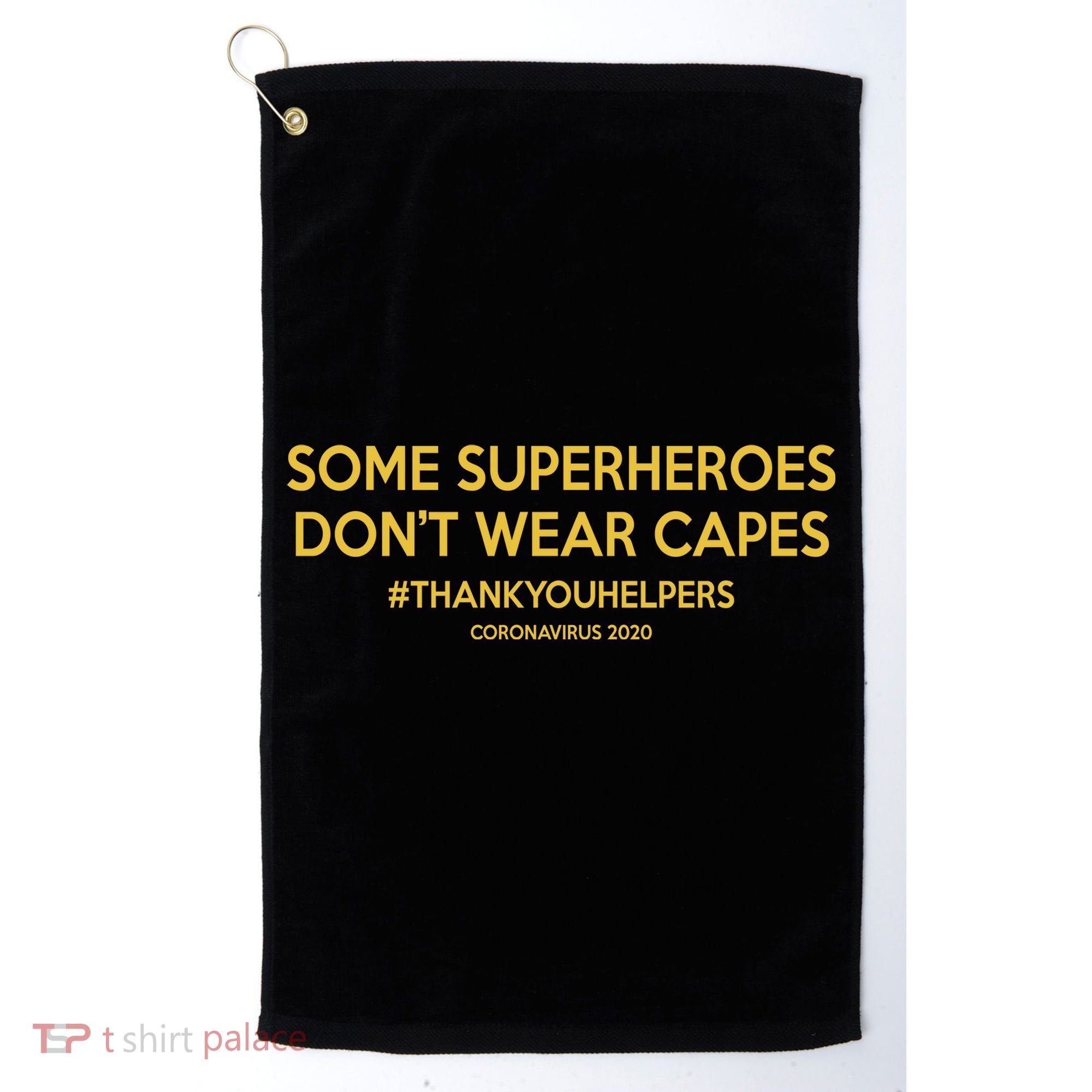 Some Superheroes Don't Wear Capes #THANKYOUHELPERS Golf Towel