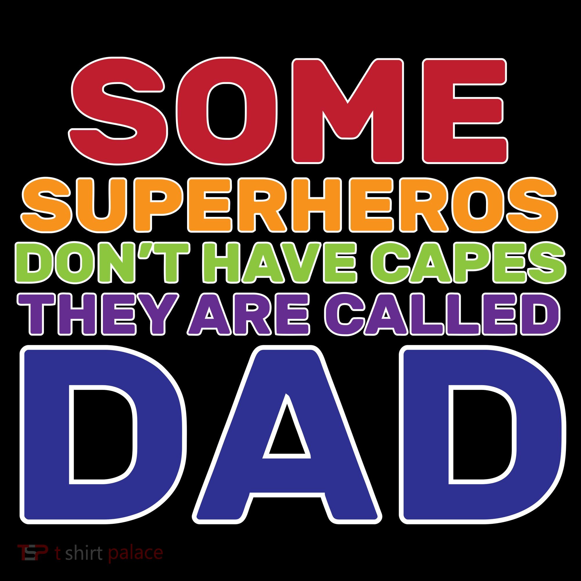 Some Superheros Don't Have Capes Dad Backpack