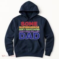 Some Superheros Don't Have Capes Dad Hoodie thumb 0