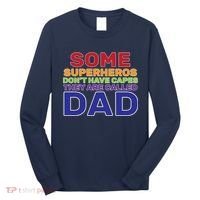 Some Superheros Don't Have Capes Dad Long Sleeve Shirt thumb 0