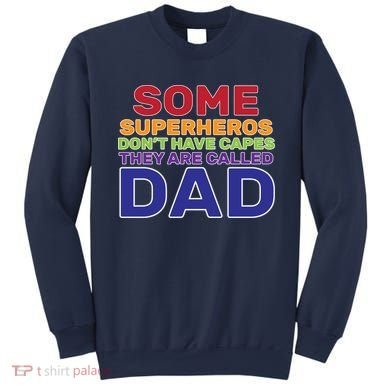 Some Superheros Don't Have Capes Dad Sweatshirt