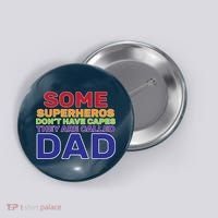 Some Superheros Don't Have Capes Dad Button thumb 0