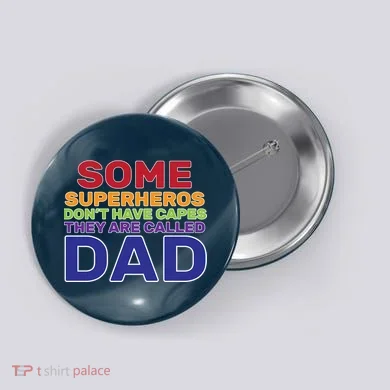 Some Superheros Don't Have Capes Dad Button