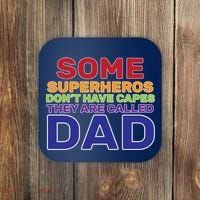Some Superheros Don't Have Capes Dad Coaster thumb 0
