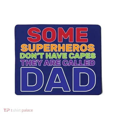 Some Superheros Don't Have Capes Dad Mousepad