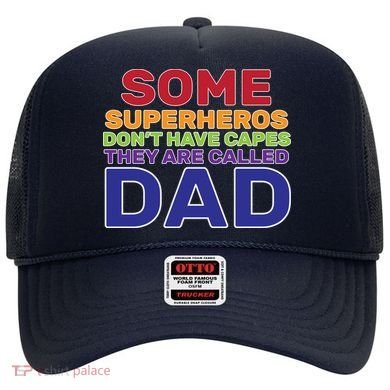 Some Superheros Don't Have Capes Dad Hat