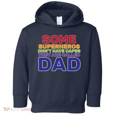 Some Superheros Don't Have Capes Dad Toddler Hoodie