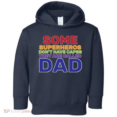 Some Superheros Don't Have Capes Dad Toddler Hoodie