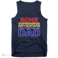 Some Superheros Don't Have Capes Dad Tank Top thumb 0