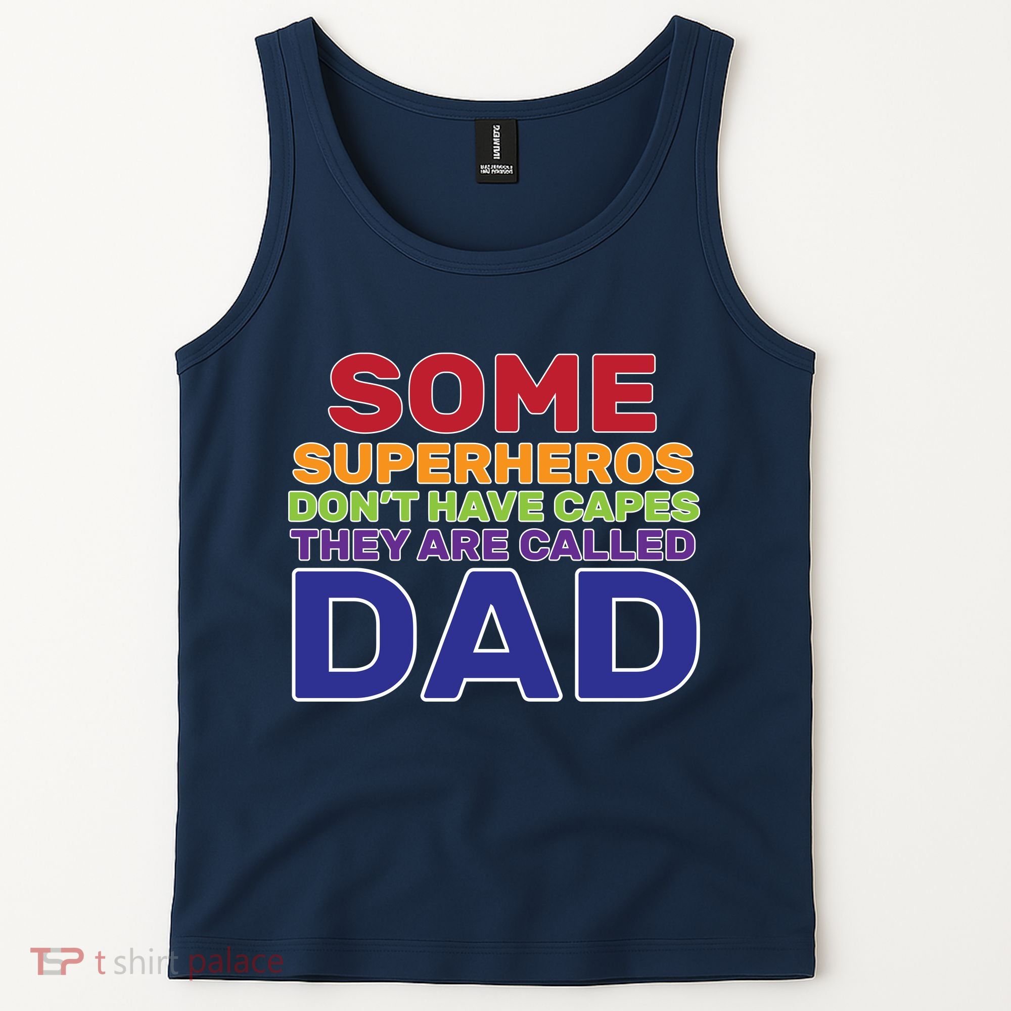 Some Superheros Don't Have Capes Dad Tank Top