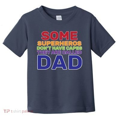 Some Superheros Don't Have Capes Dad Toddler T-Shirt
