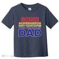 Some Superheros Don't Have Capes Dad Toddler T-Shirt thumb 0