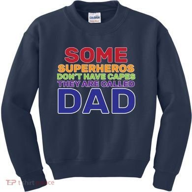 Some Superheros Don't Have Capes Dad Kids Sweatshirt