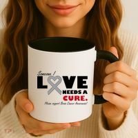 Someone I Love Needs A Cure Brain Cancer Awareness Coffee Mug thumb 3