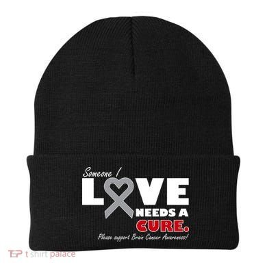 Someone I Love Needs A Cure Brain Cancer Awareness Beanie