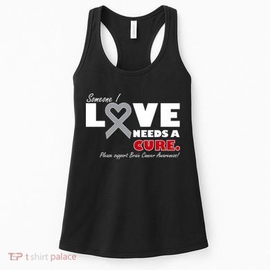 Someone I Love Needs A Cure Brain Cancer Awareness Women's Tank Top