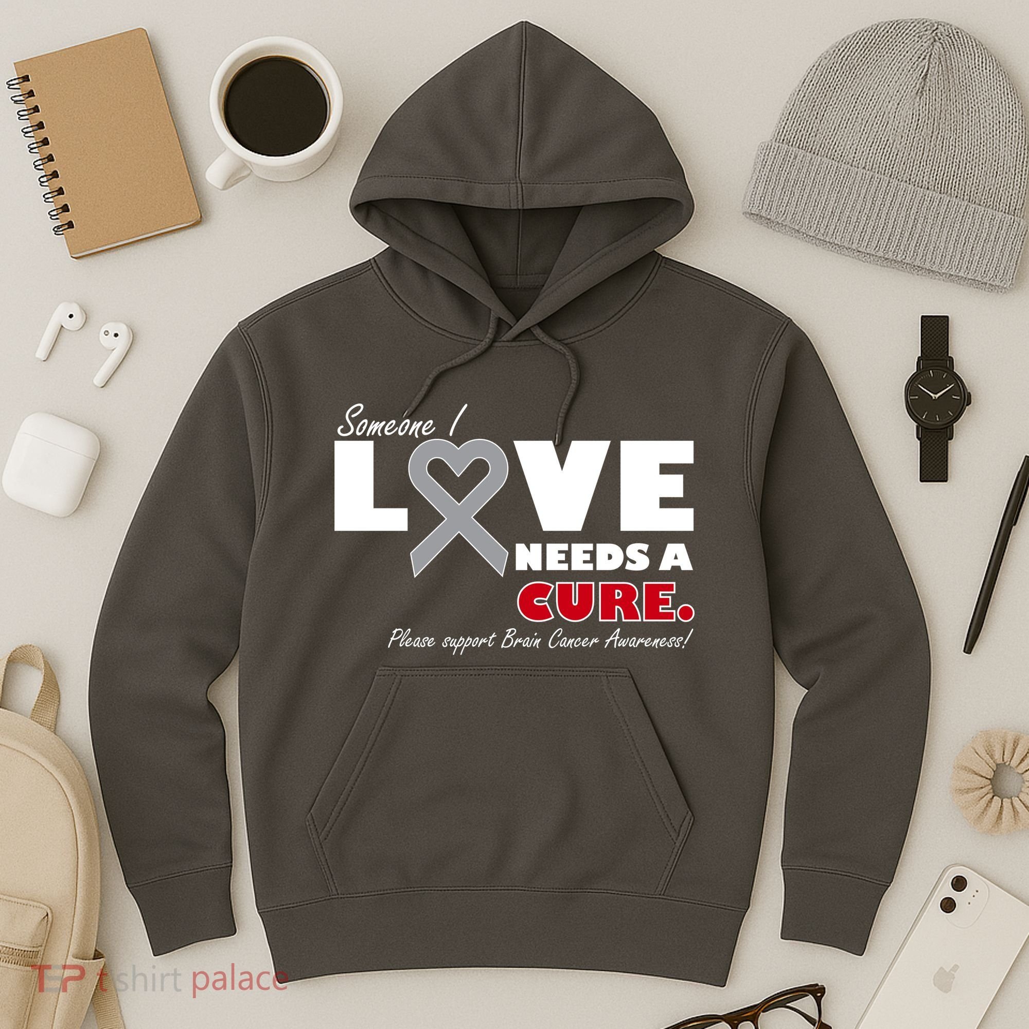 Someone I Love Needs A Cure Brain Cancer Awareness Hoodie