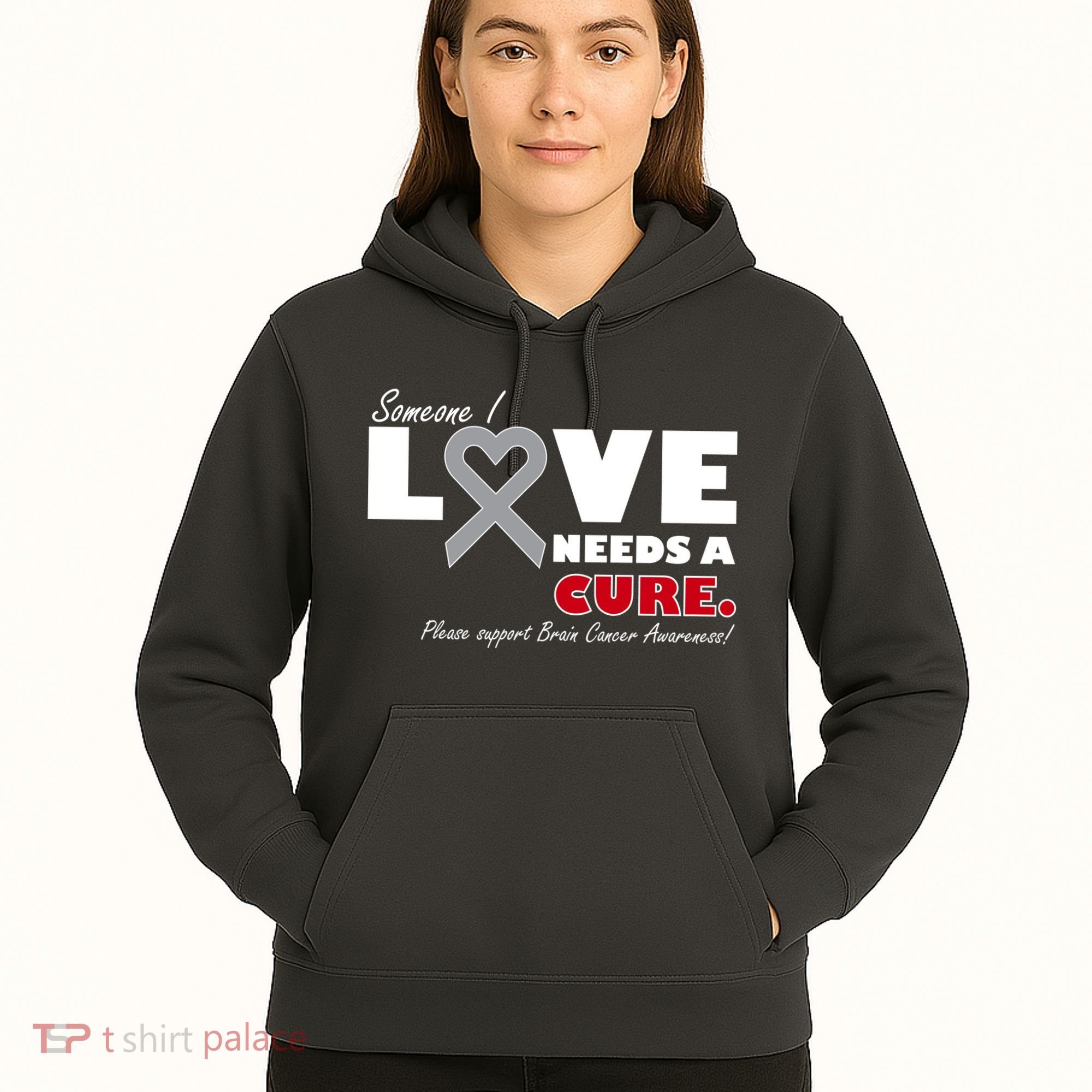 Someone I Love Needs A Cure Brain Cancer Awareness Hoodie