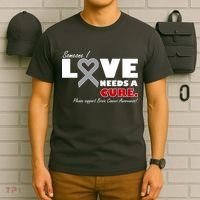 Someone I Love Needs A Cure Brain Cancer Awareness T-Shirt thumb 6