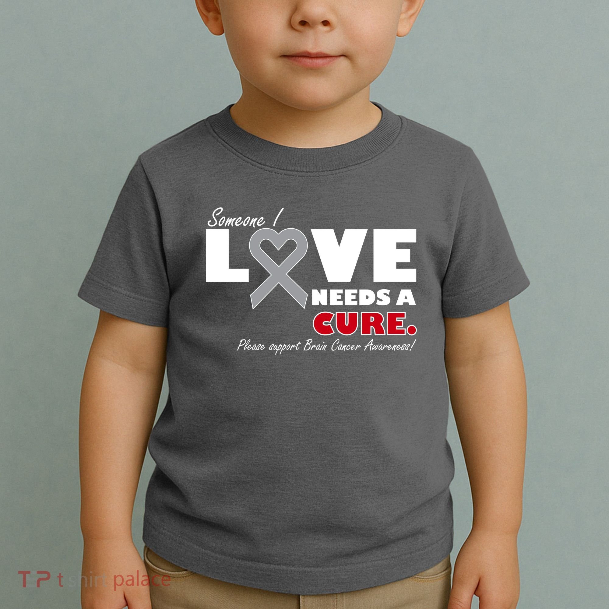 Someone I Love Needs A Cure Brain Cancer Awareness Toddler T-Shirt