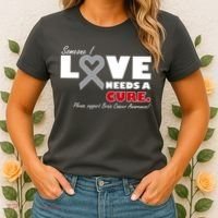 Someone I Love Needs A Cure Brain Cancer Awareness Women's T-Shirt thumb 2