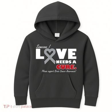 Someone I Love Needs A Cure Brain Cancer Awareness Kids Hoodie