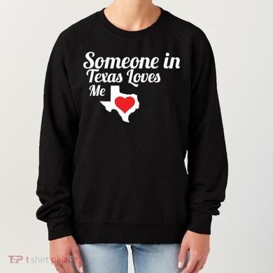 Someone In Texas Loves Me Women's Sweatshirt
