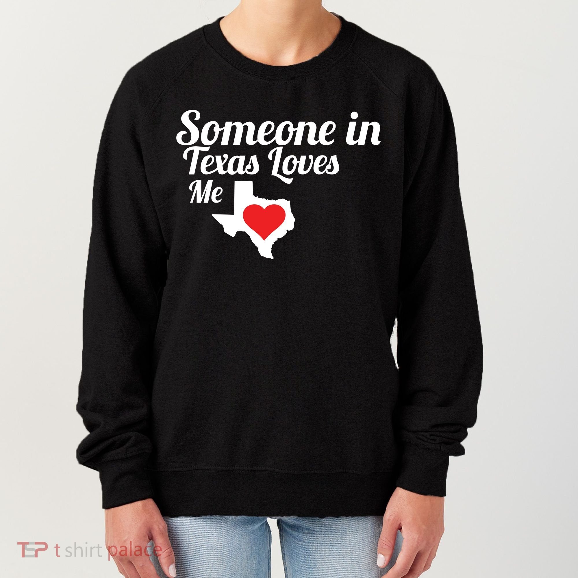 Someone In Texas Loves Me Women's Sweatshirt