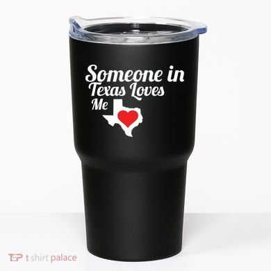 Someone In Texas Loves Me Tumbler