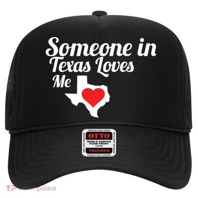 Someone In Texas Loves Me Hat