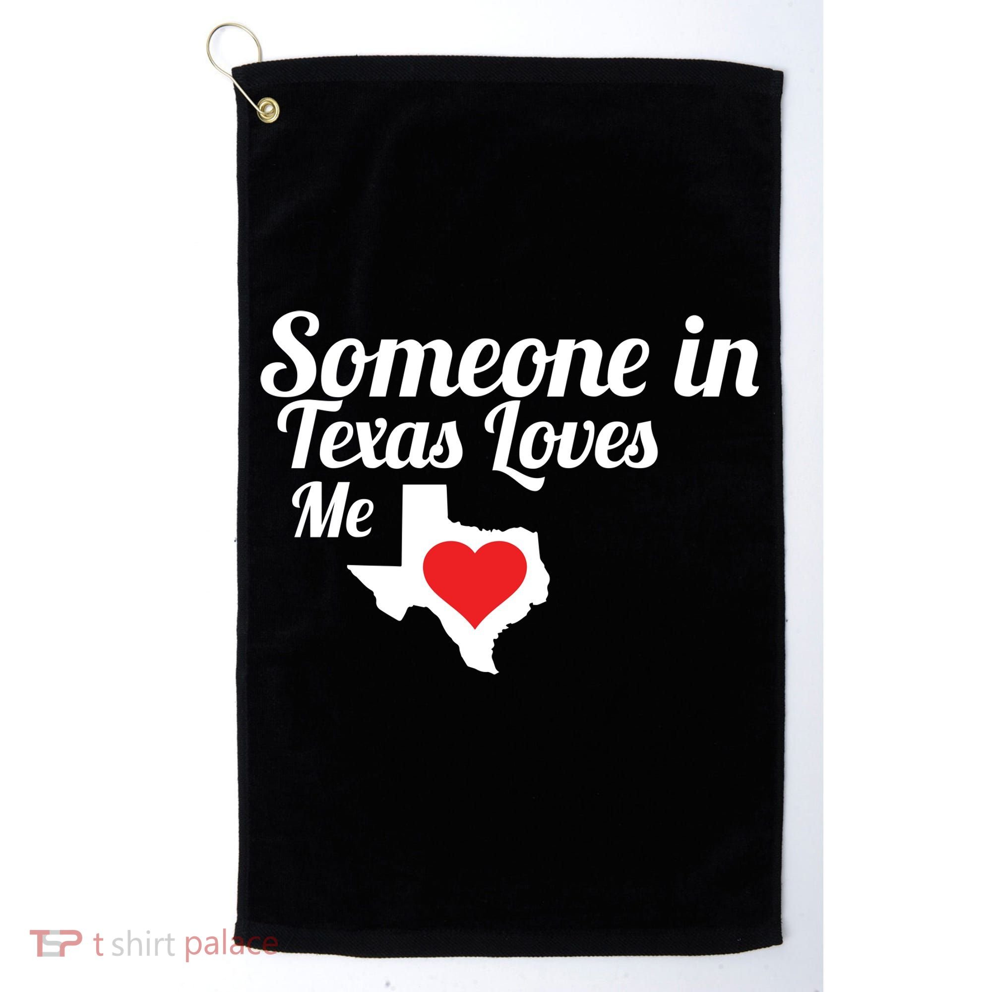 Someone In Texas Loves Me Golf Towel