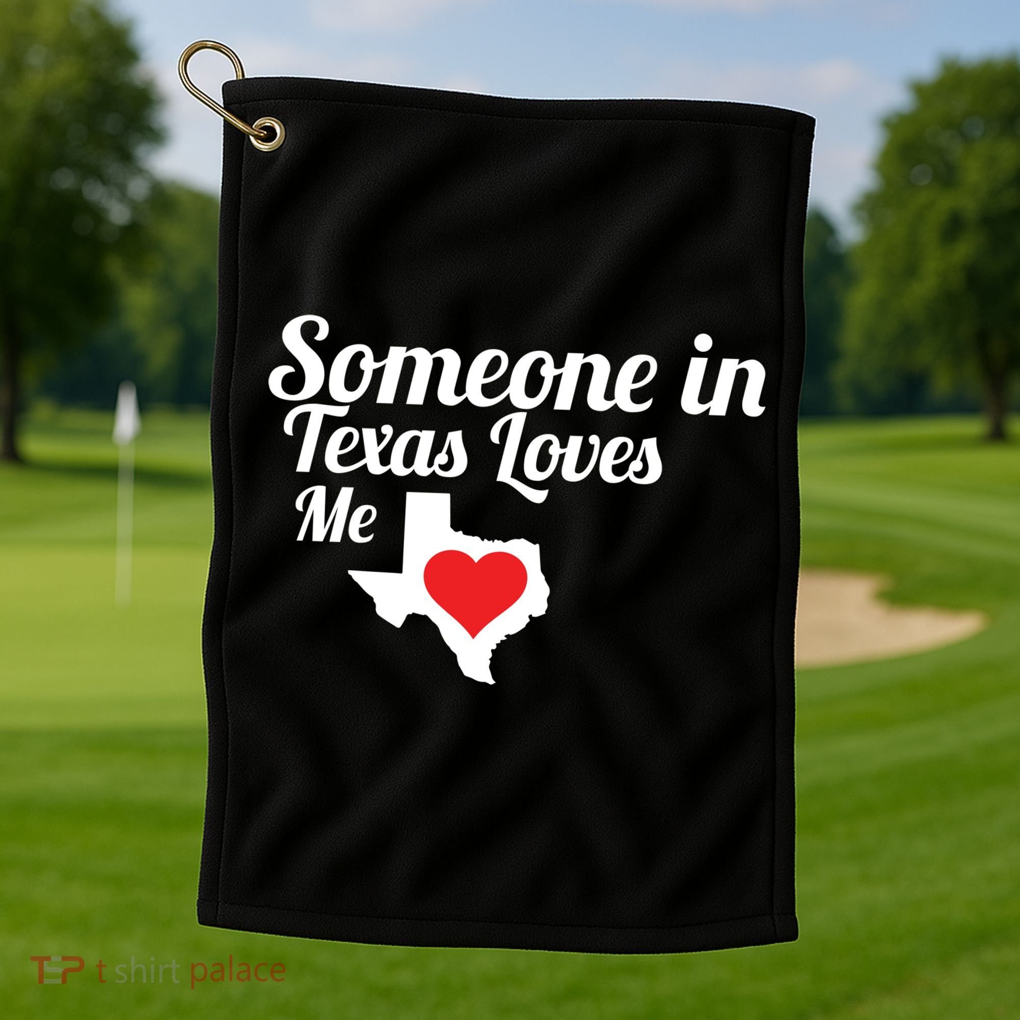 Someone In Texas Loves Me Golf Towel