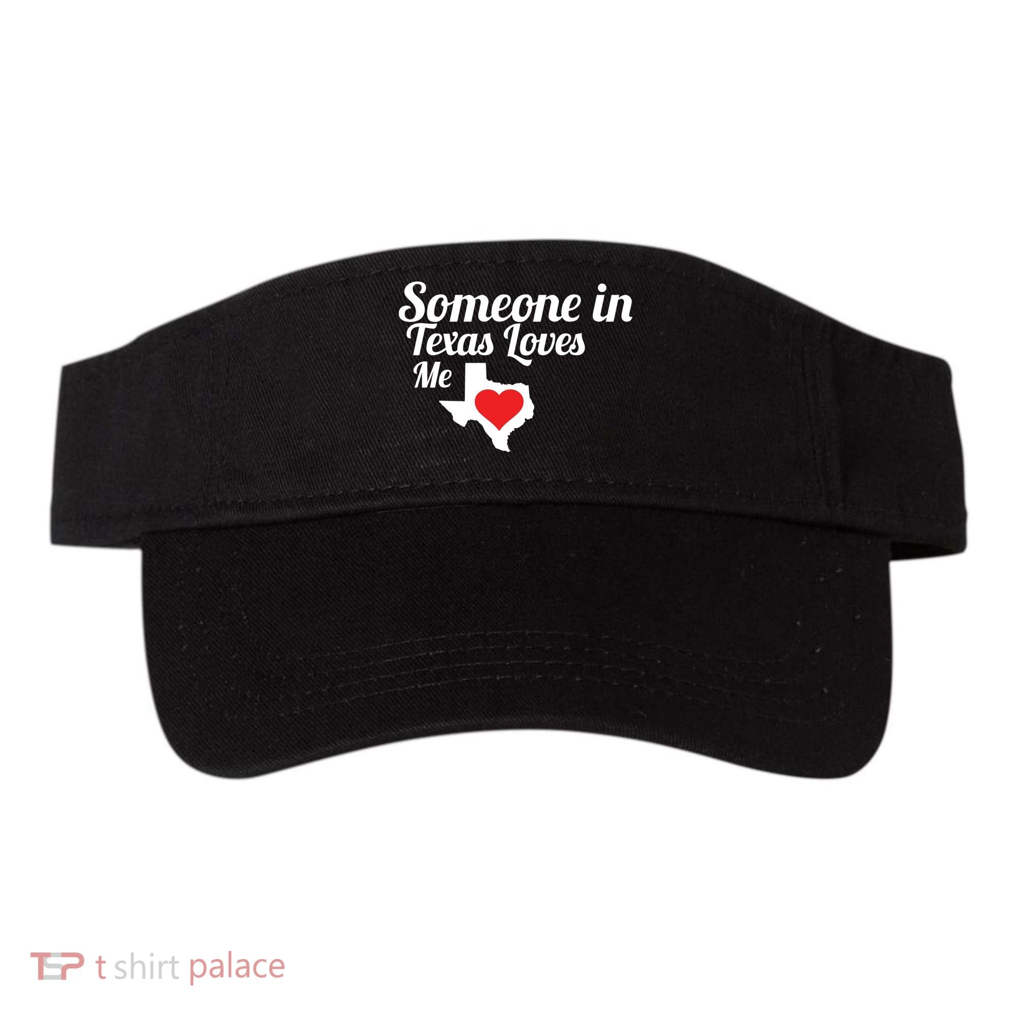 Someone In Texas Loves Me Visor