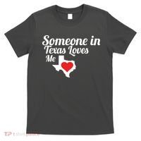 Someone In Texas Loves Me T-Shirt thumb 0