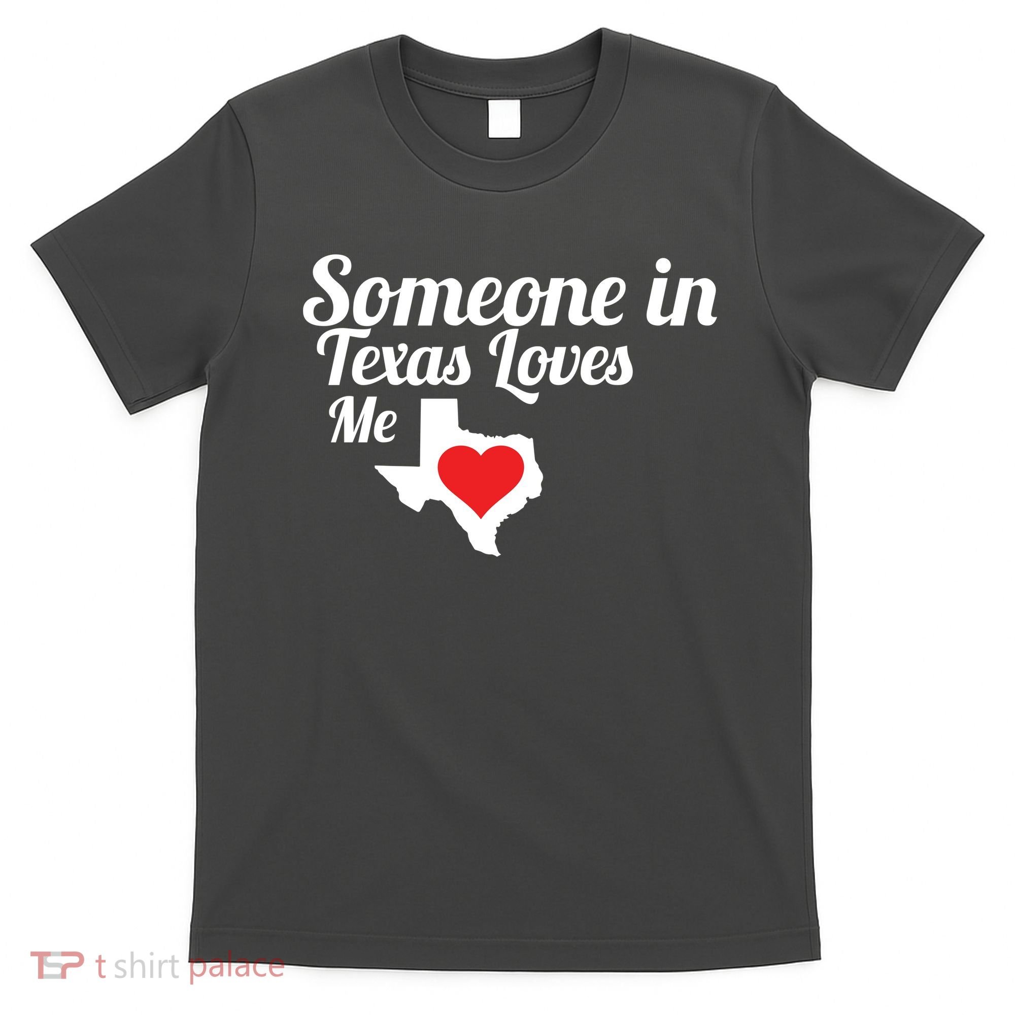 Someone In Texas Loves Me T-Shirt