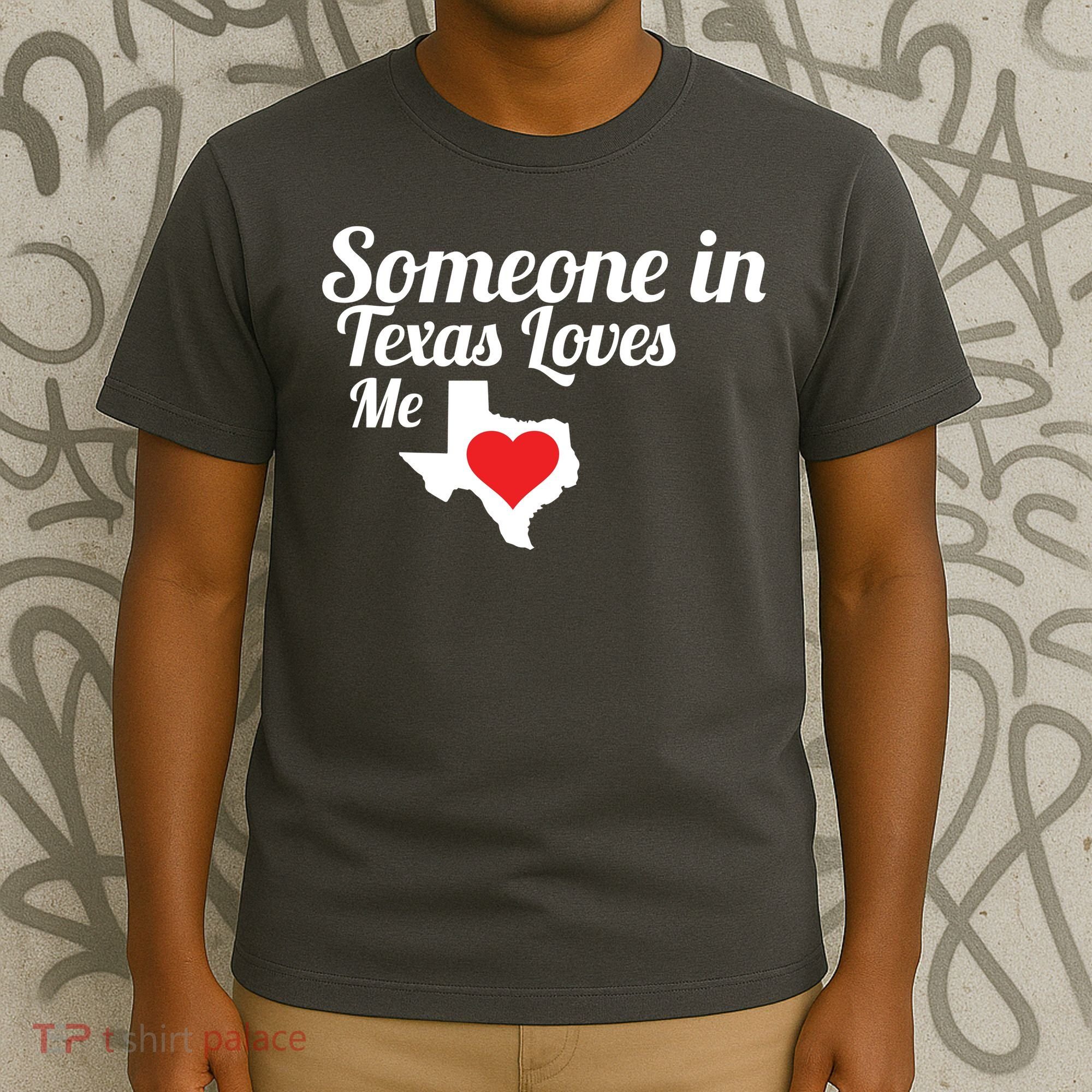Someone In Texas Loves Me T-Shirt