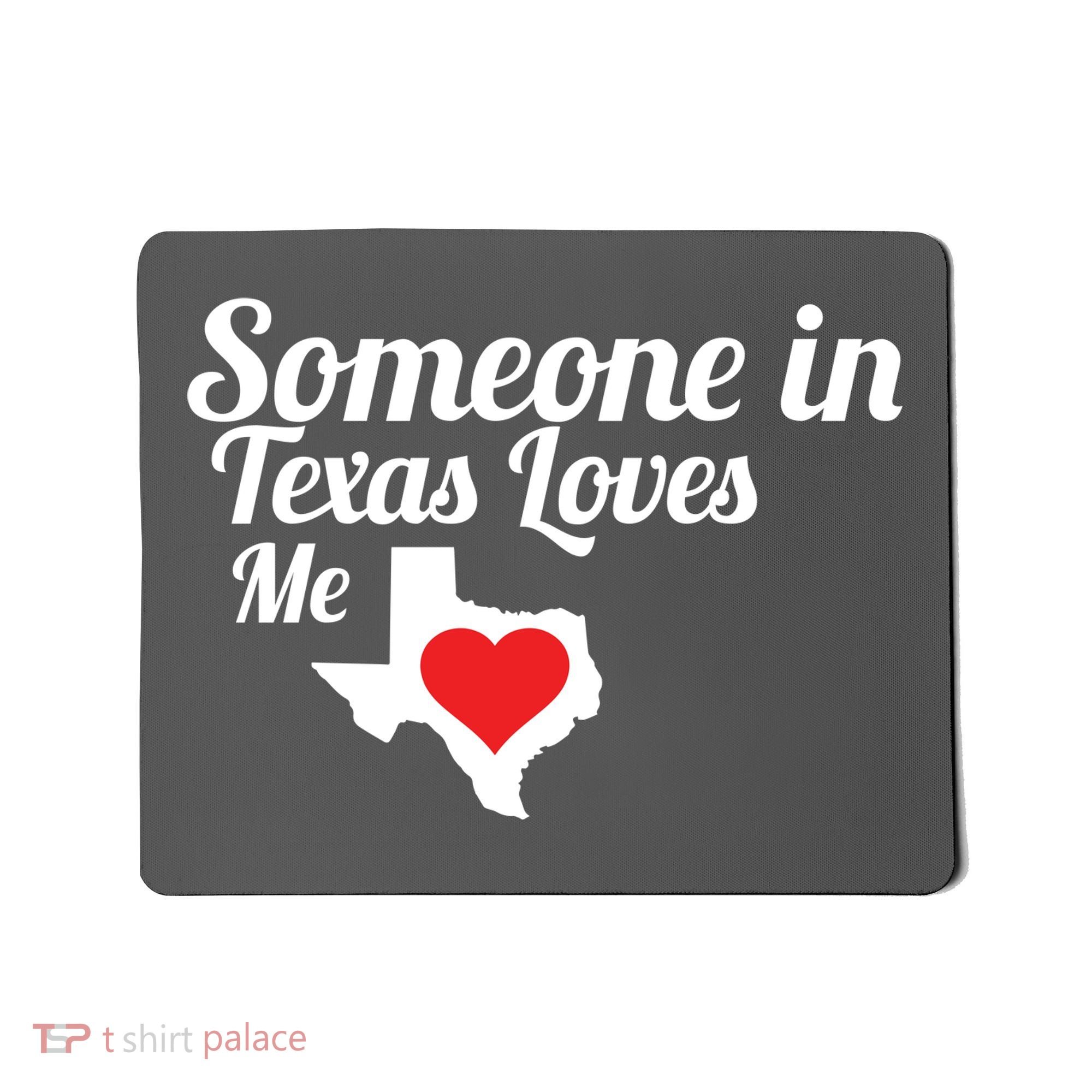 Someone In Texas Loves Me Mousepad