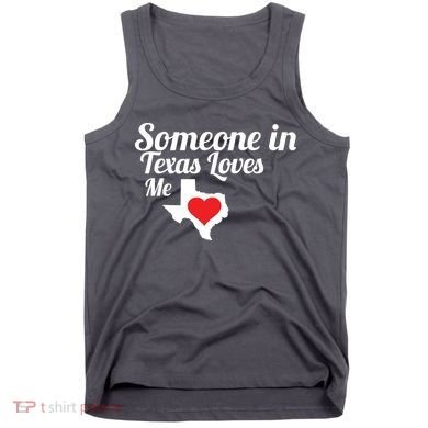 Someone In Texas Loves Me Tank Top