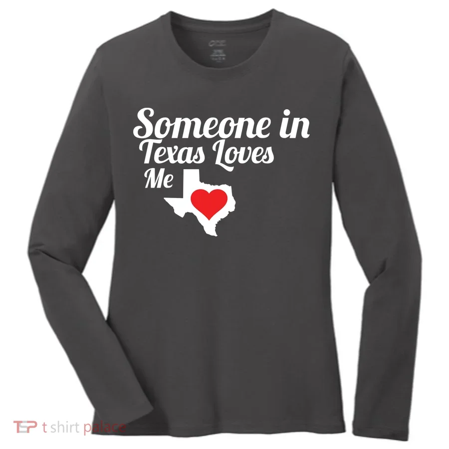 Someone In Texas Loves Me Women's Long Sleeve Shirt