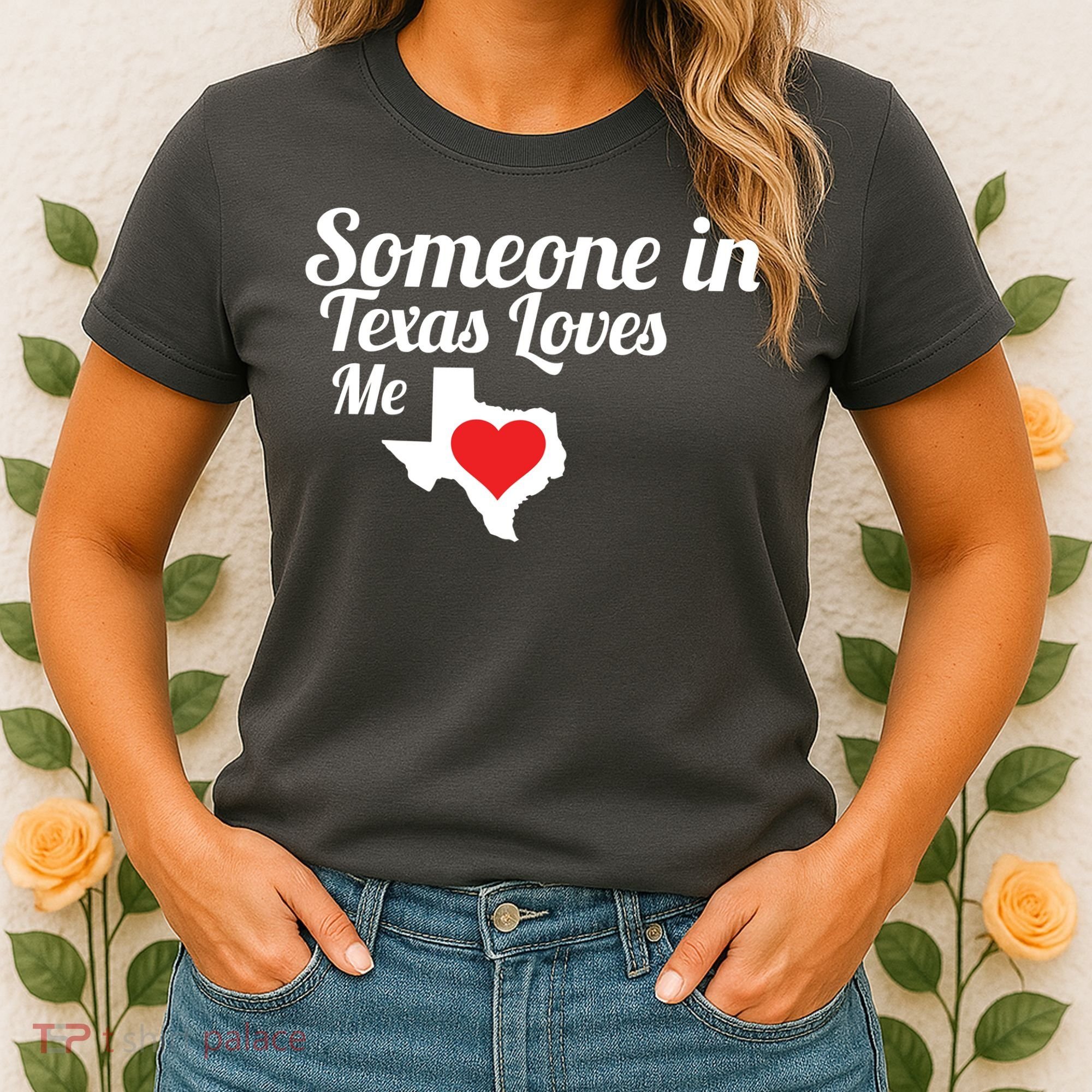 Someone In Texas Loves Me Women's T-Shirt