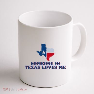 Someone In Texas Loves Me Home State Coffee Mug back
