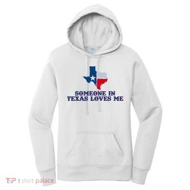 Someone In Texas Loves Me Home State Women's Hoodie