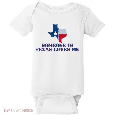 Someone In Texas Loves Me Home State Baby Bodysuit
