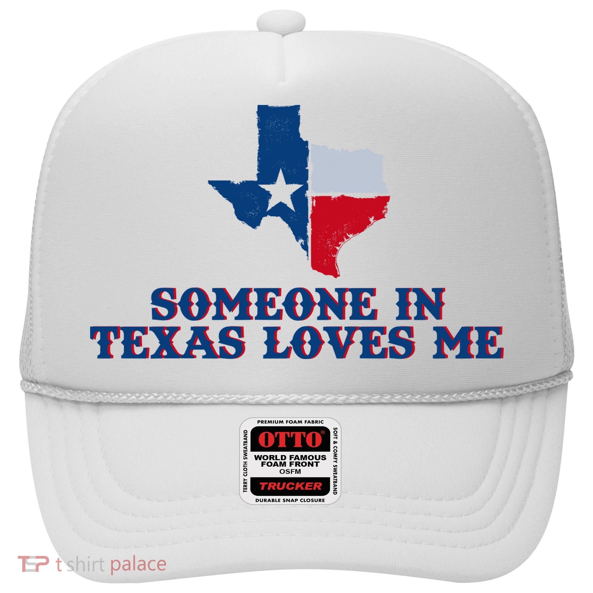 Someone In Texas Loves Me Home State Hat