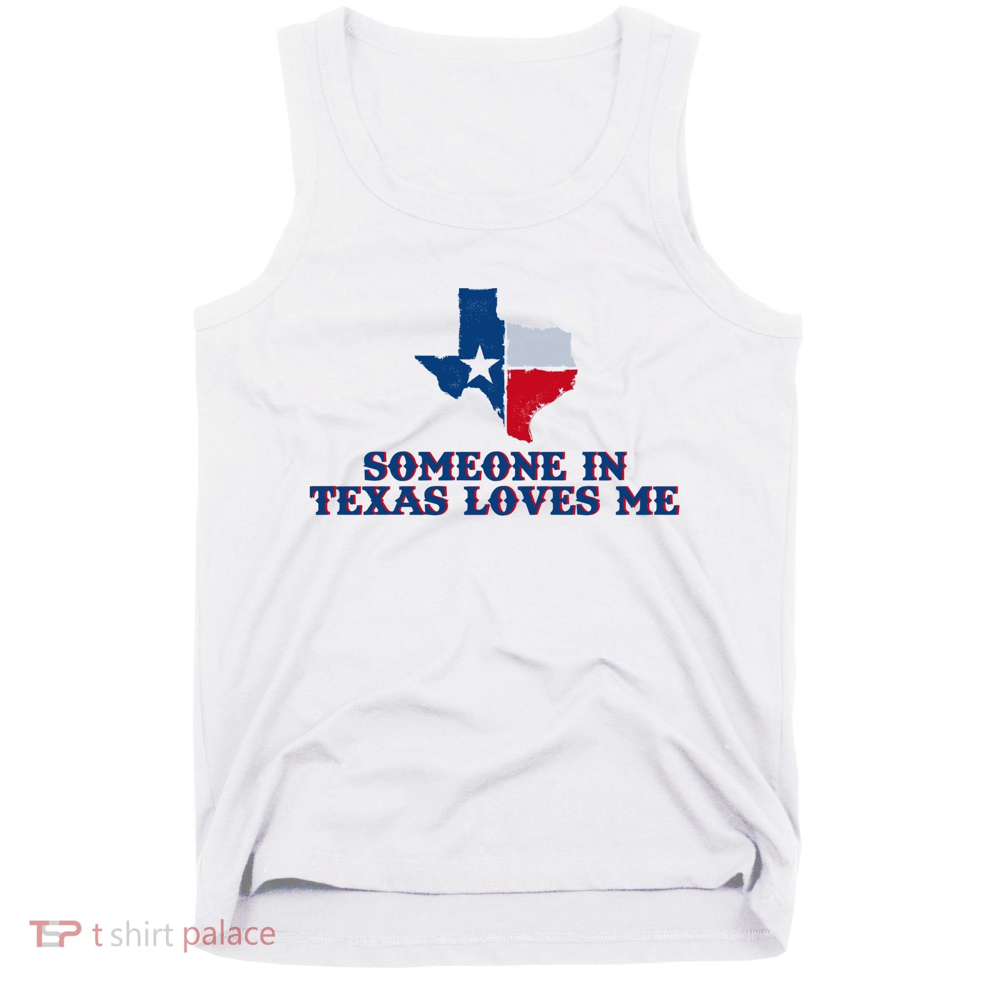 Someone In Texas Loves Me Home State Tank Top