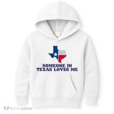 Someone In Texas Loves Me Home State Kids Hoodie