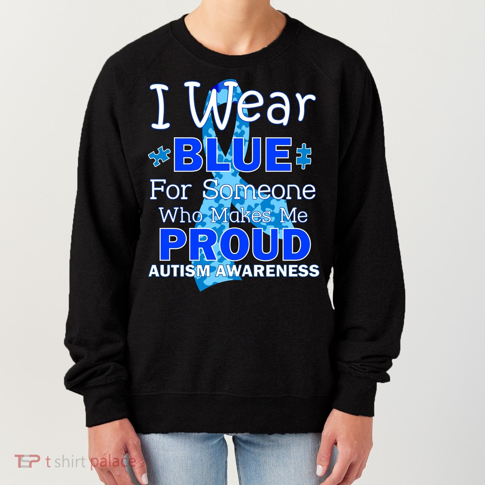 Someone Who Makes Me Proud Autism Awareness Women's Sweatshirt