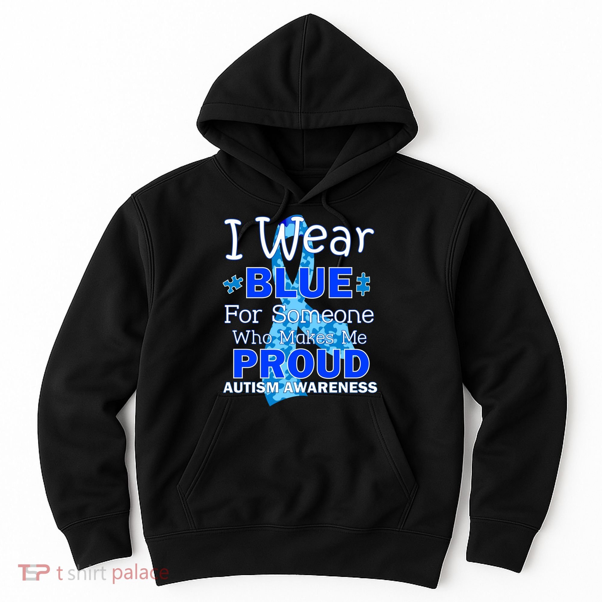 Someone Who Makes Me Proud Autism Awareness Hoodie