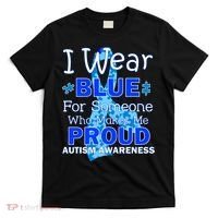 Someone Who Makes Me Proud Autism Awareness T-Shirt thumb 0