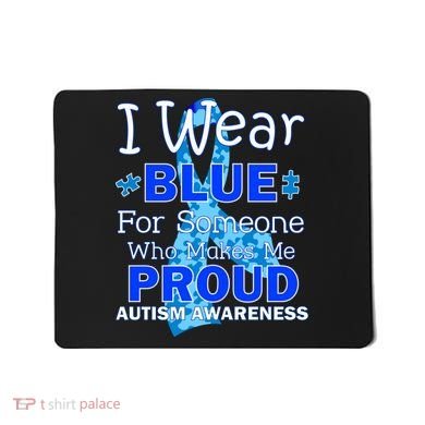 Someone Who Makes Me Proud Autism Awareness Mousepad